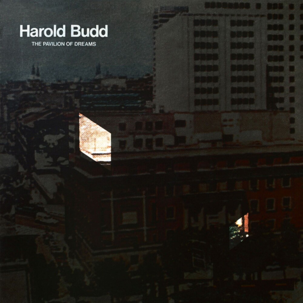 Harold Budd - Pavilion Of Dreams [Reissue]