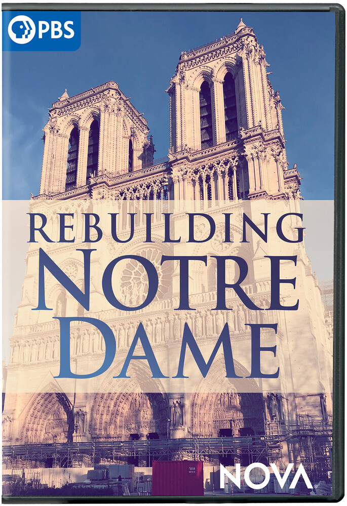 Nova: Rebuilding Notre Dame - NOVA: Rebuilding Notre Dame