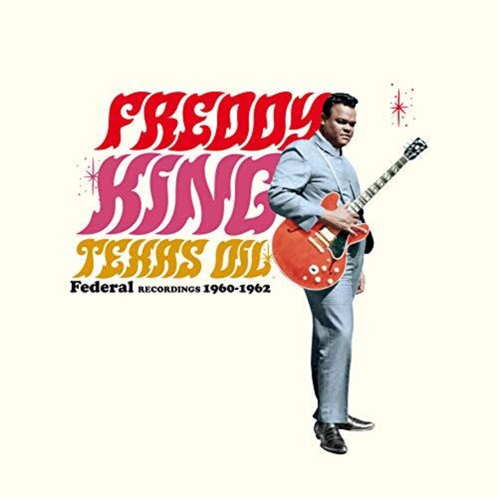 Freddy King - Texas Oil: Federal Recordings 1960-1962 - Limited 180-Gram Vinyl