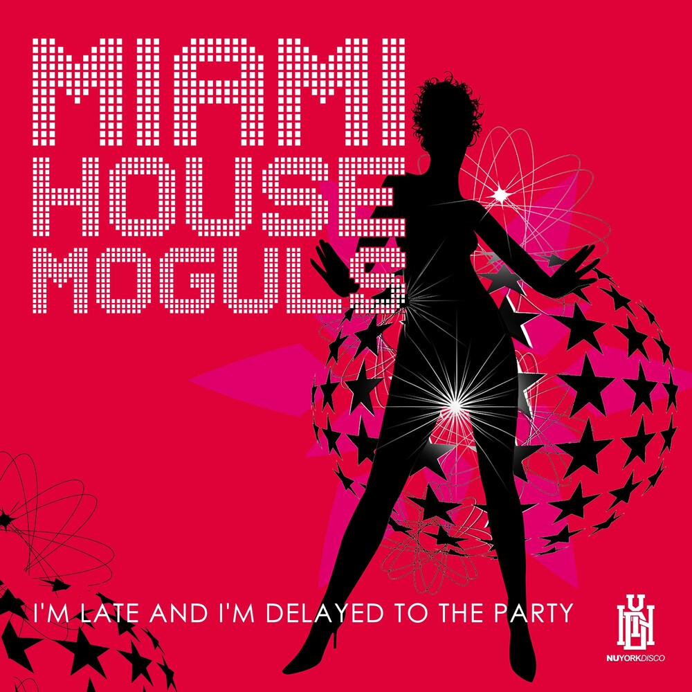 Miami House Moguls - I'm Late And I'm Delayed To The Party (Mod)