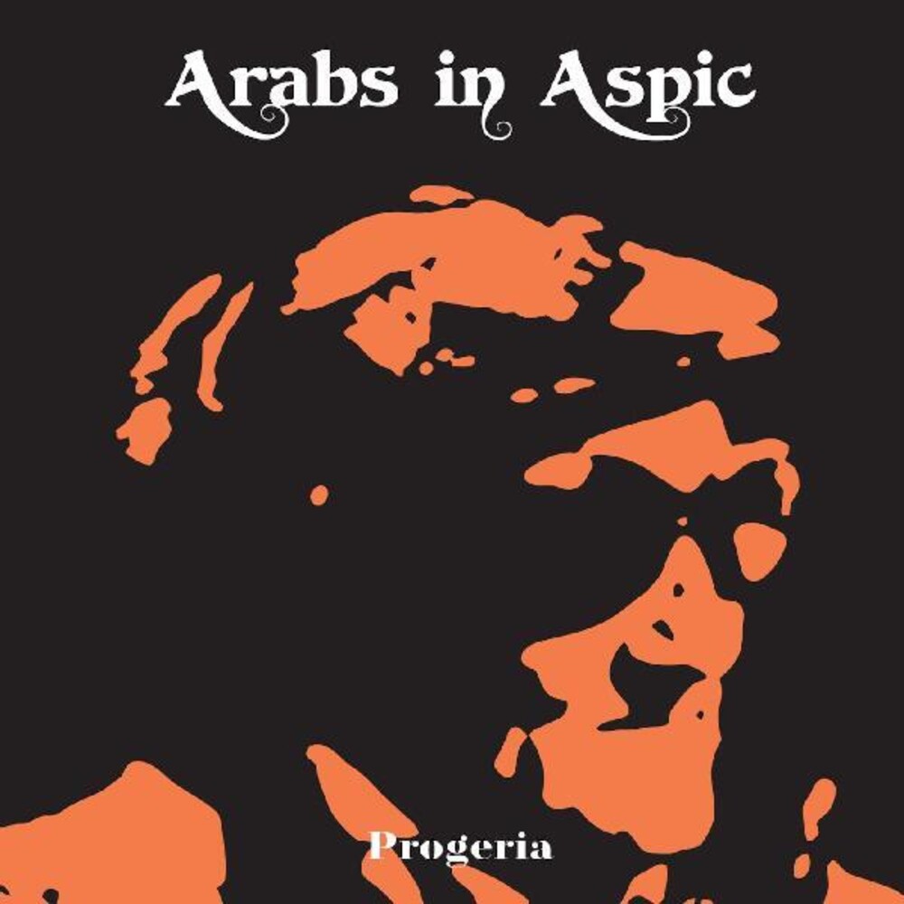 Arabs In Aspic - Progeria (Uk)