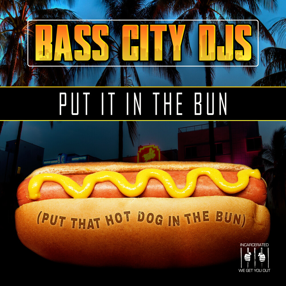 Bass City DJs - Put It In The Bun (Put That Hot Dog In The Bun)