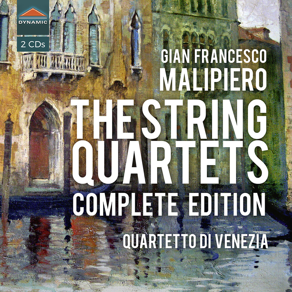 Malipiero / Quartetto Di Venezia - String Quartets Complete E
