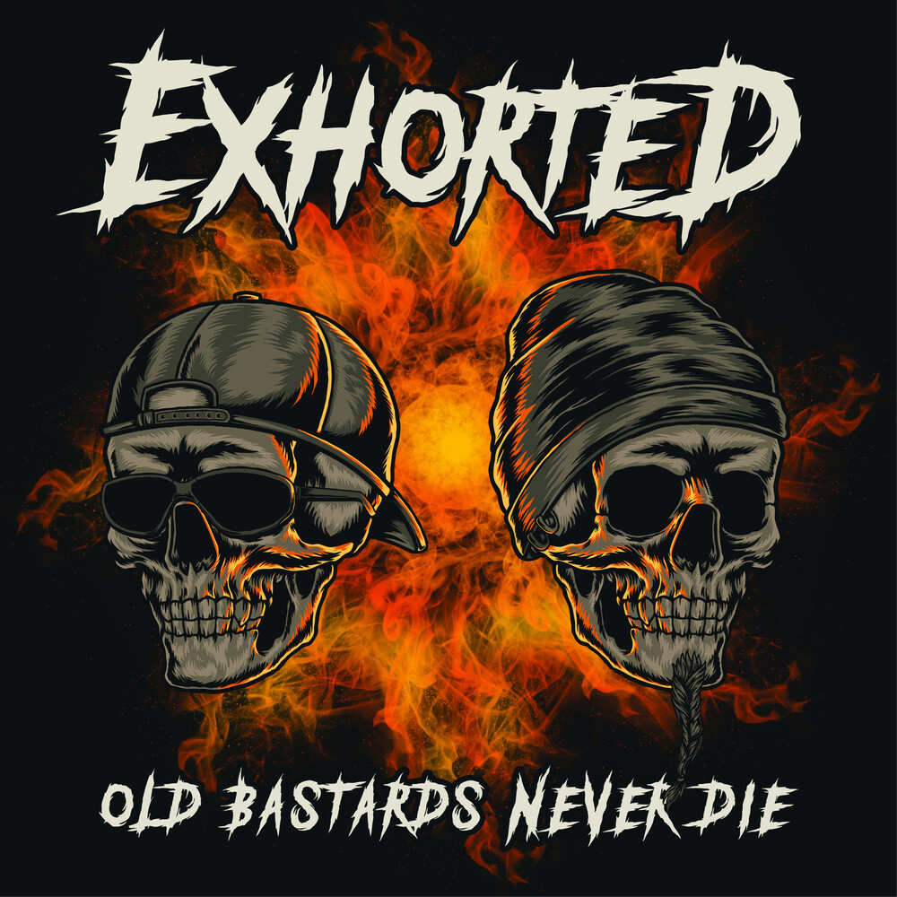 Exhorted - Old Bastards Never Die