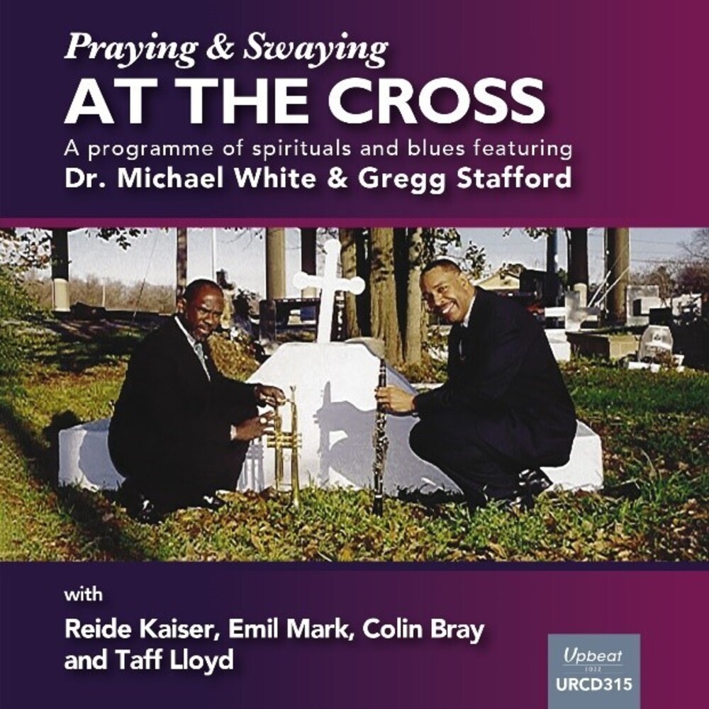 Dr White  Michael / Stafford,Gregg - Swaying & Praying At The Cross (Uk)
