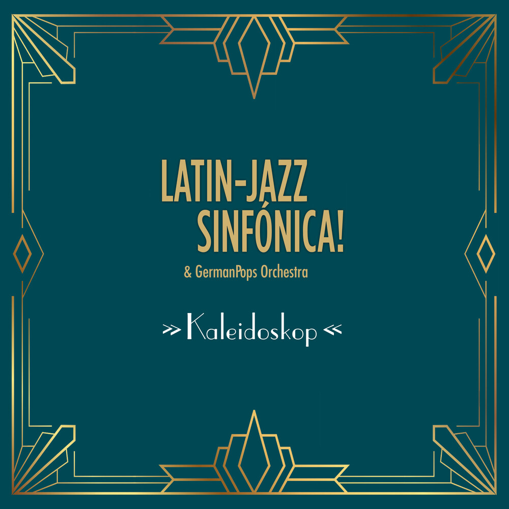 Latin-Jazz Sinfonica & German Pops Orchestra - Kaleidoskop