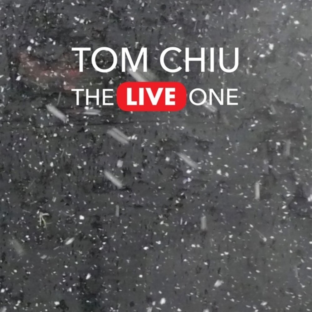 Tom Chiu - The Live One