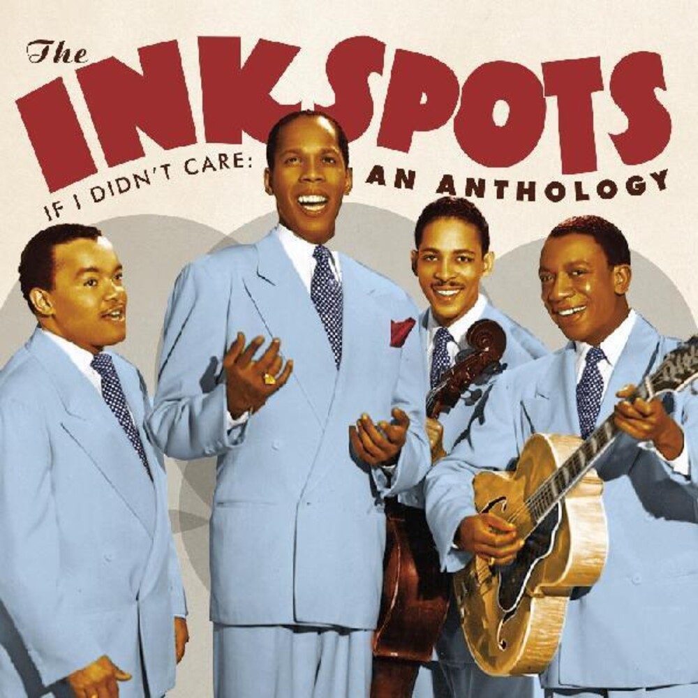 Ink Spots - If I Didn't Care: An Anthology