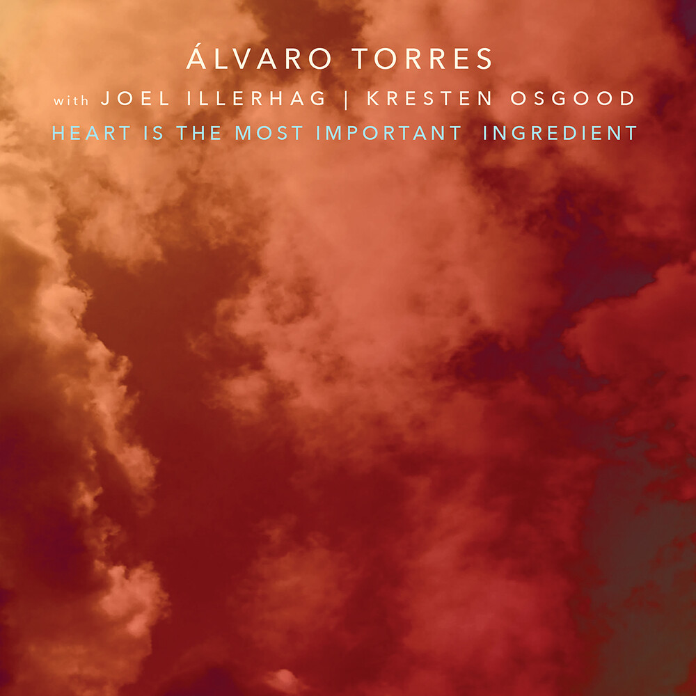 Alvaro Torres - The Heart Is The Most Important Ingredient