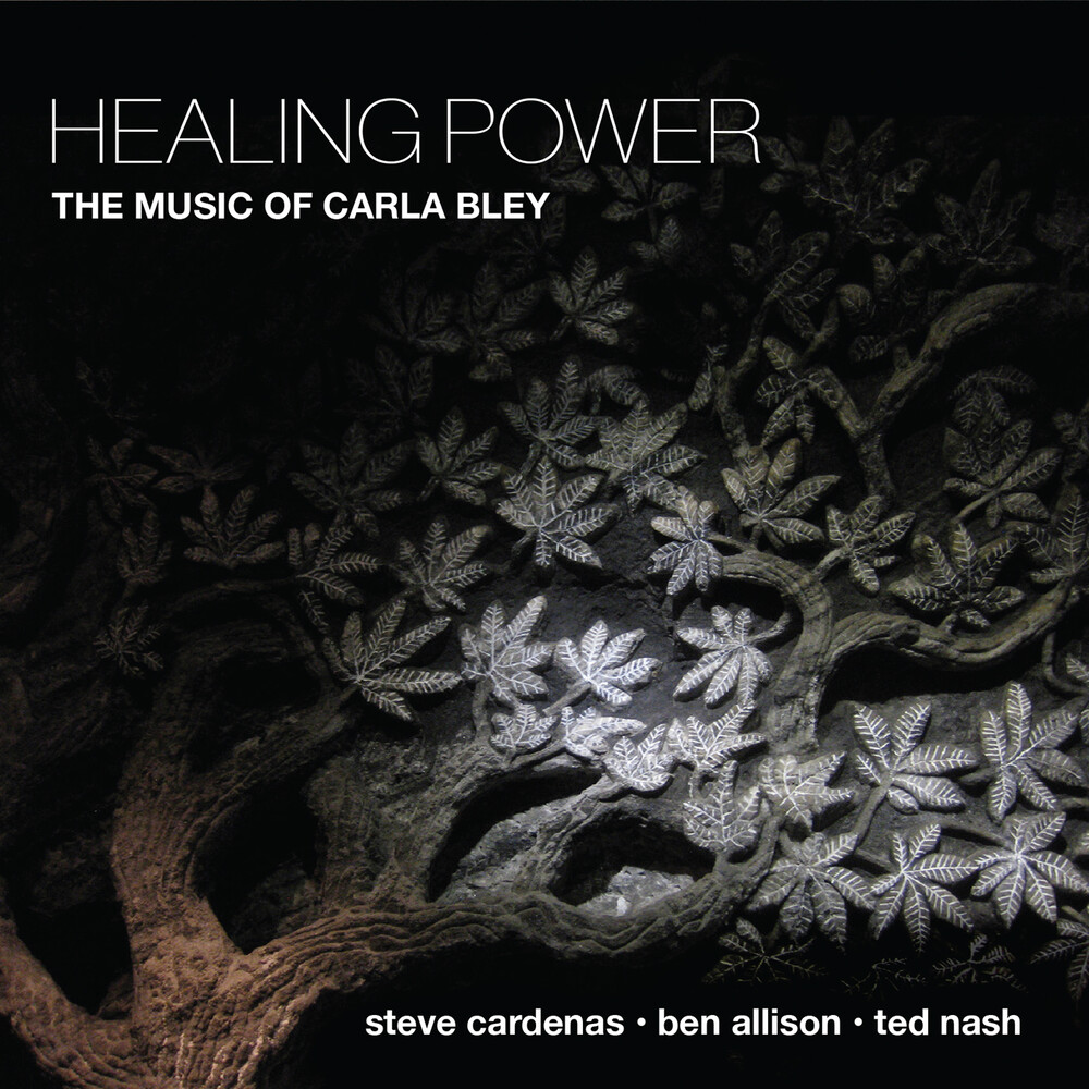 Cardenas, Steve / Allison, Ben / Nash, Ted - Healing Power - The Music of Carla Bley