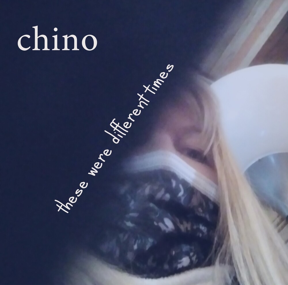 Chino - These Were Different Times