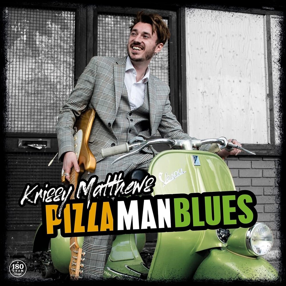 Krissy Matthews - Pizza Man Blues (Uk)