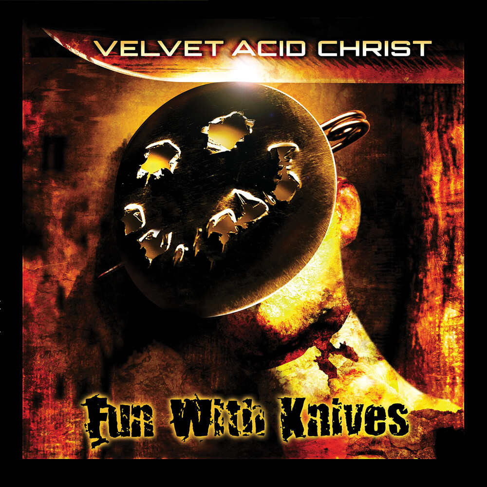 Velvet Acid Christ - Fun With Knives (Bonus Track) [Limited Edition] [Remastered]