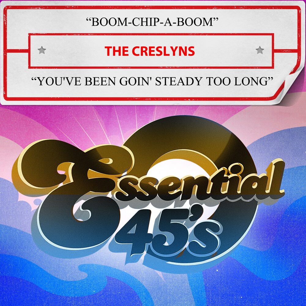 The Creslyns - Boom-Chip-A-Boom / You've Been Goin' Steady Too Lo