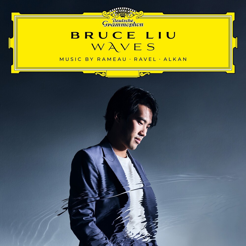 Bruce Liu - WAVES: Music by Rameau, Ravel, Alkan