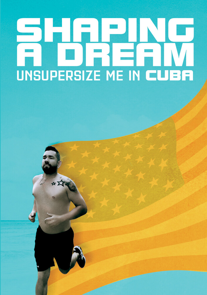 Shaping a Dream - Unsupersize Me in Cuba - Shaping A Dream - Unsupersize Me In Cuba / (Mod)