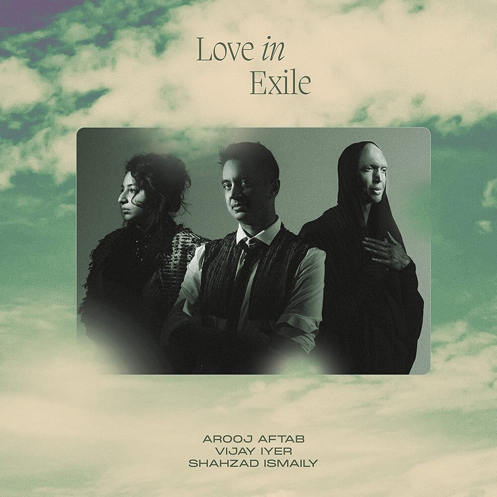 Arooj Aftab  / Lyer,Vijay / Ismaily,Shahzad - Love In Exile