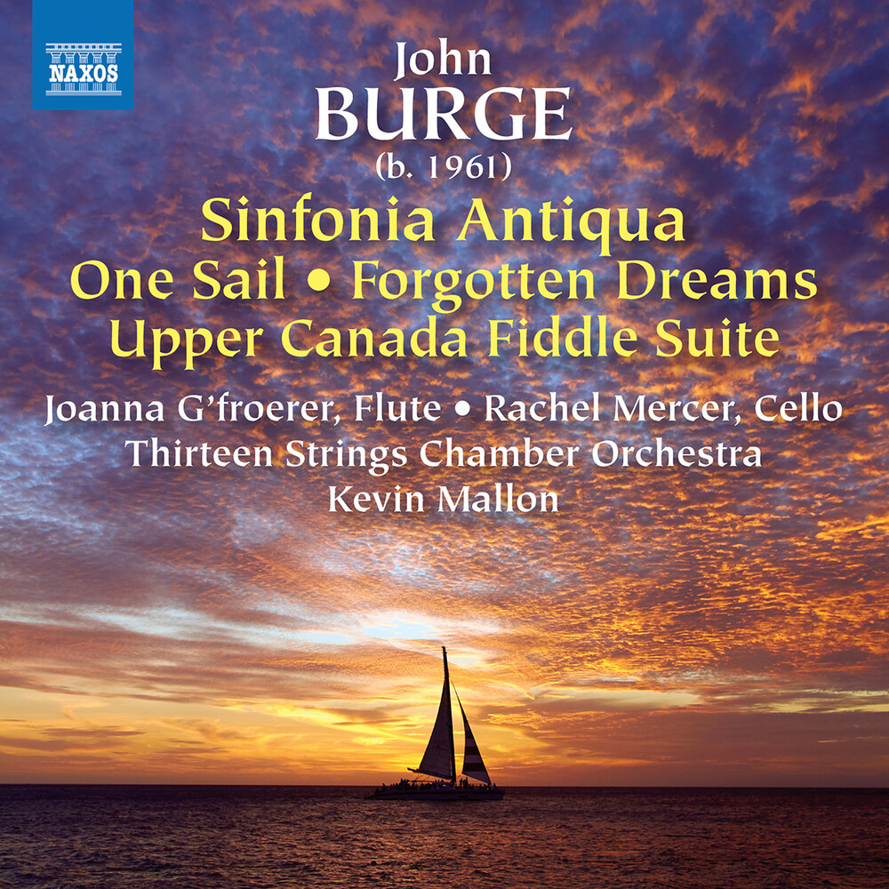 Burge / Mercer / Thirteen Strings Chamber Orch - Sinfonia Antiqua / One Sail / Forgotten Dreams