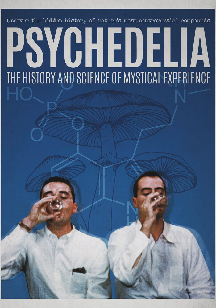 Psychedelia: History & Science of Mystical - Psychedelia: History & Science Of Mystical