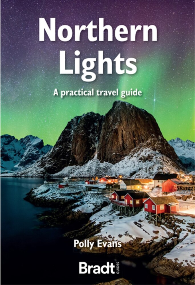 Evans, Polly - Northern Lights: A Practical Travel Guide (4th Edition)