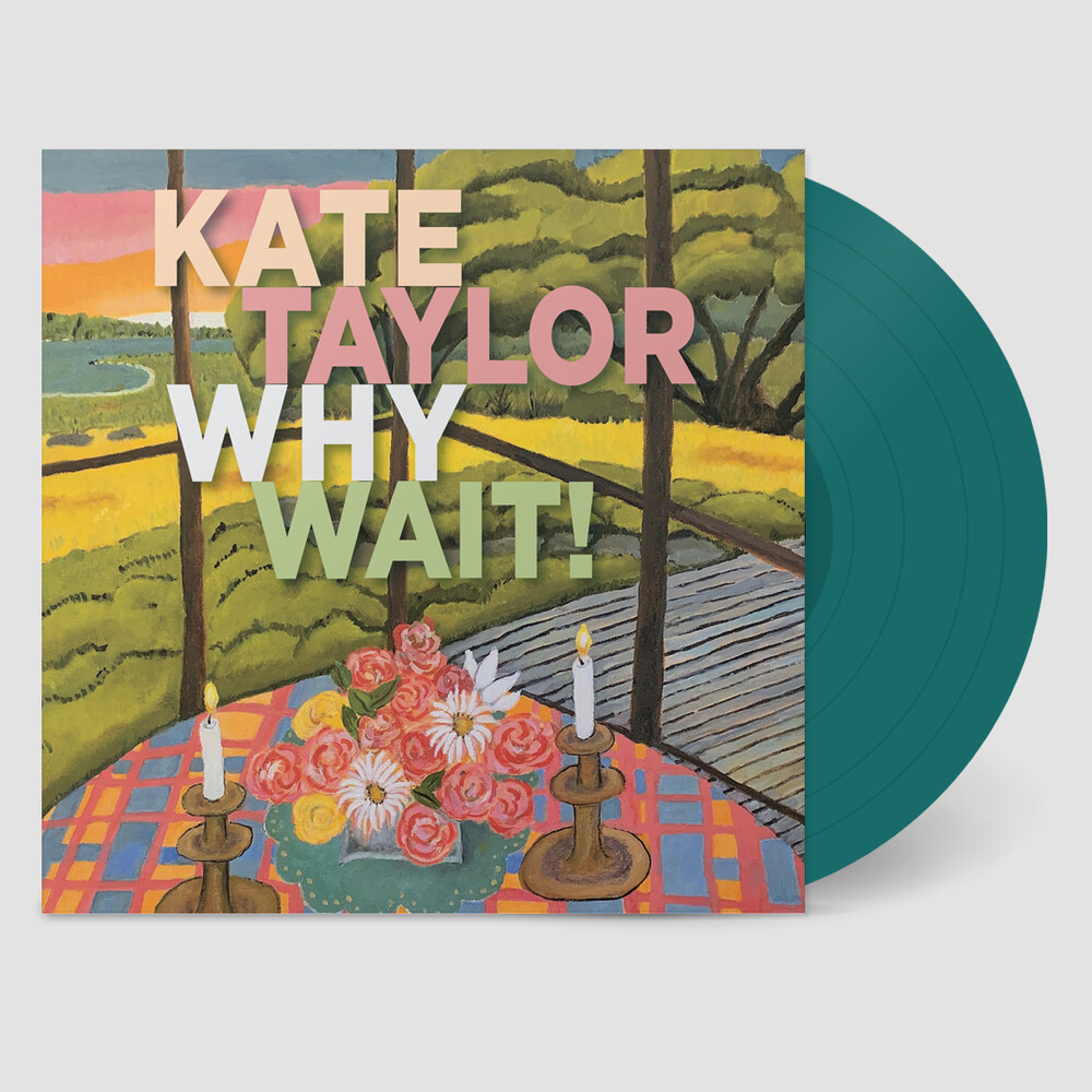 Kate Taylor - Why Wait! (Jade Vinyl) [Colored Vinyl] (Ofgv)