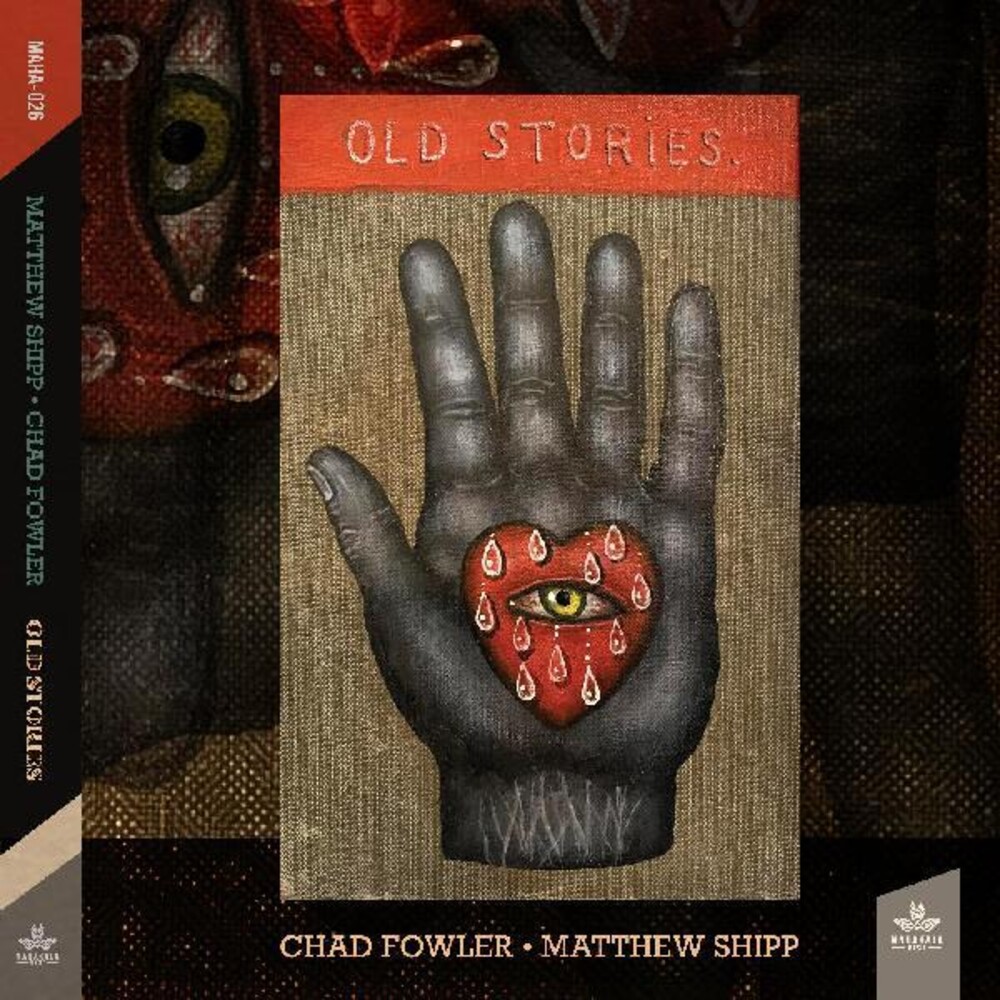 Matthew Shipp  / Fowler,Chad - Old Stories
