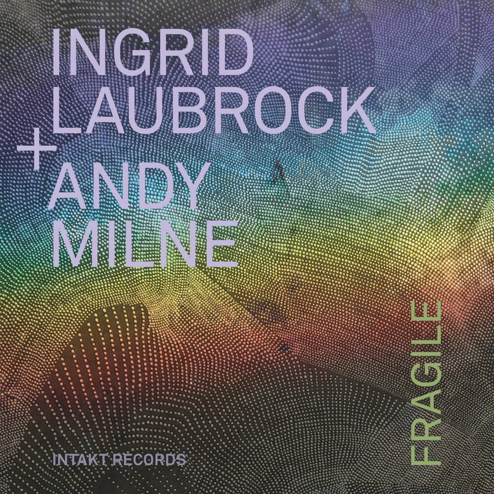 Ingrid Laubrock  / Milne,Andy - Fragile