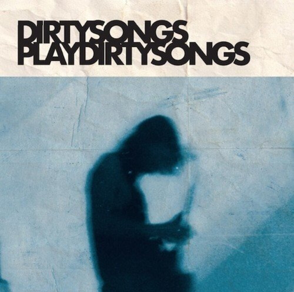 Dirty Songs - Dirty Songs Play Dirty Songs
