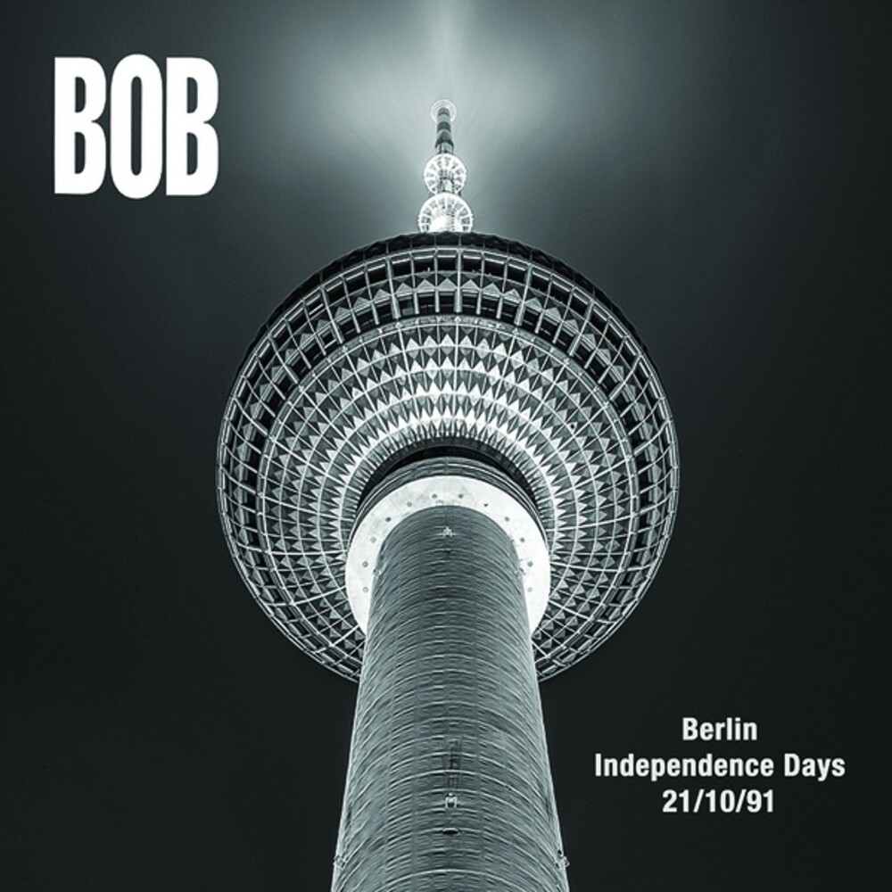 Bob - Berlin Independence Days 21 10 1991