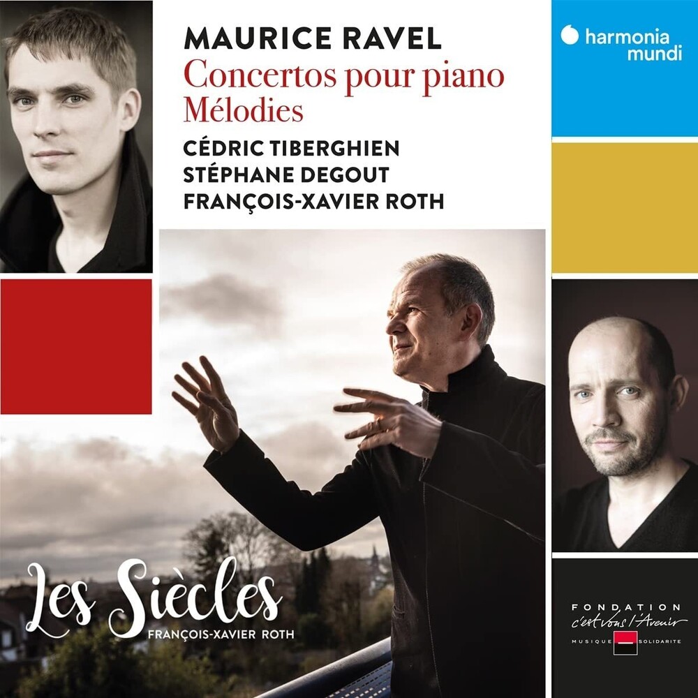 Les Siecles / Francois Roth -Xavier - Ravel: Concertos Pour Piano - Melodies