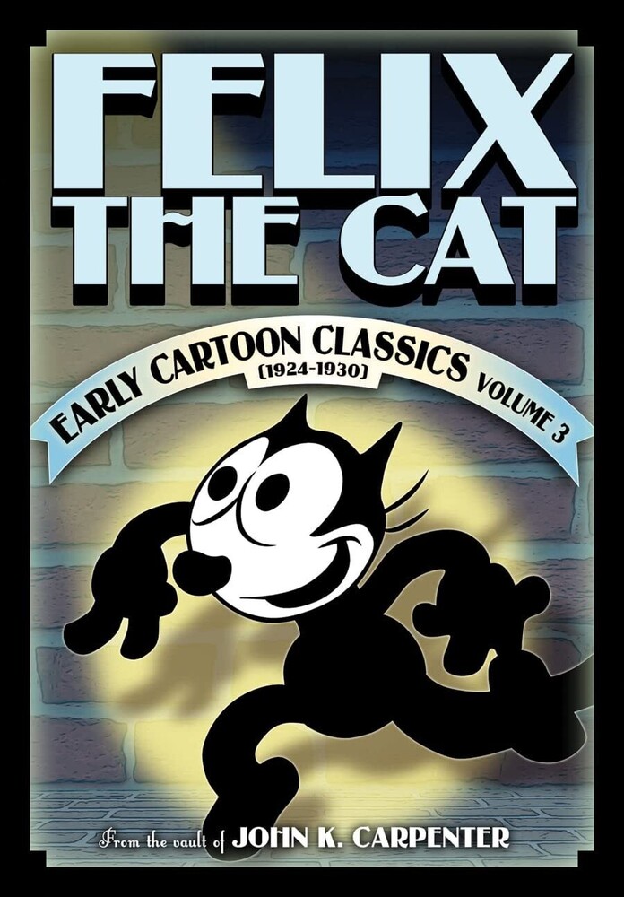Felix the Cat: Early Cartoon Classics Volume 3 - Felix The Cat: Early Cartoon Classics Volume 3