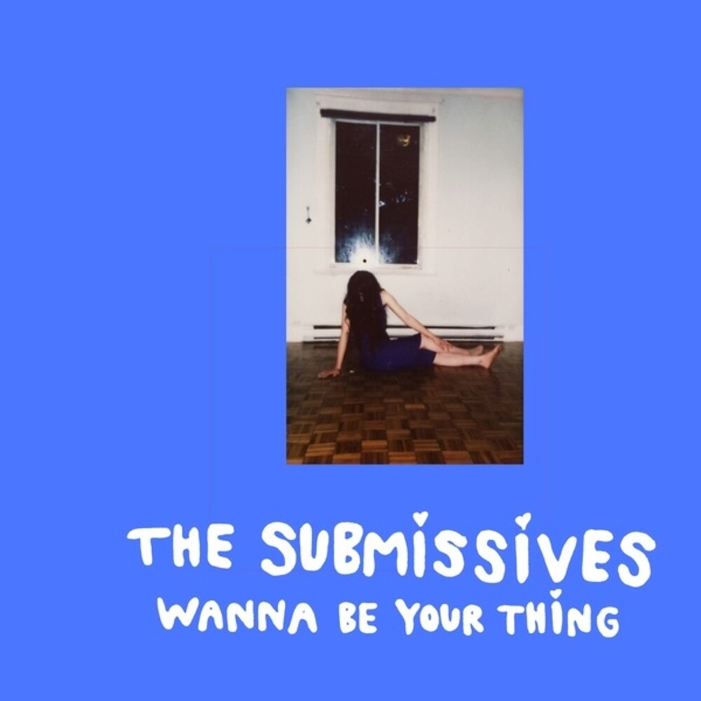 Submissives - Wanna Be Your Thing