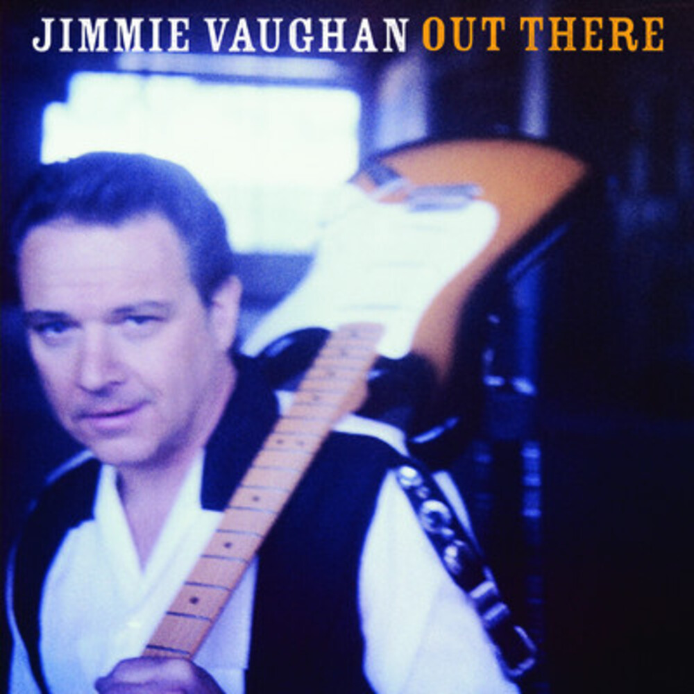Jimmie Vaughan - Out There