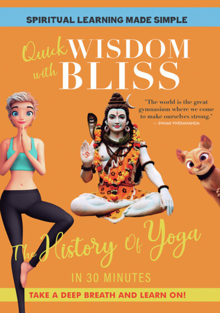  - Quick Wisdom With Bliss: The History Of Yoga
