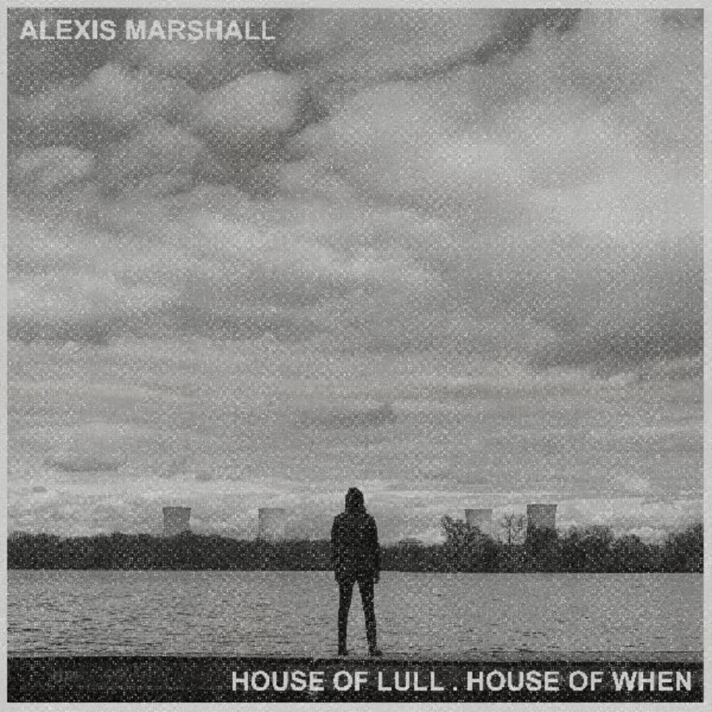 Alexis Marshall - House Of Lull . House Of When [Digipak]