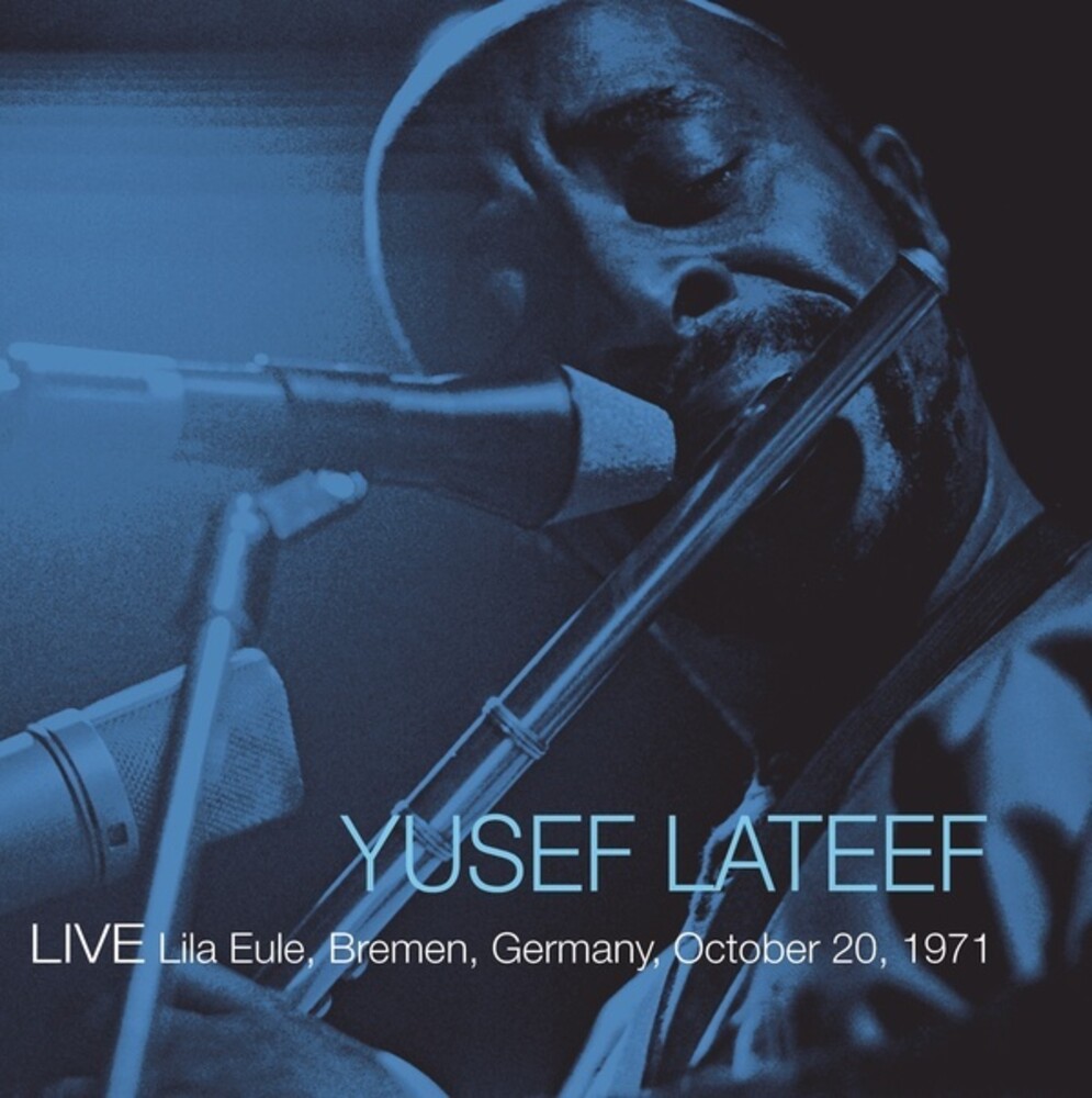 Yusef Lateef - Live Lila Eule Bremen Germany October 20 1971