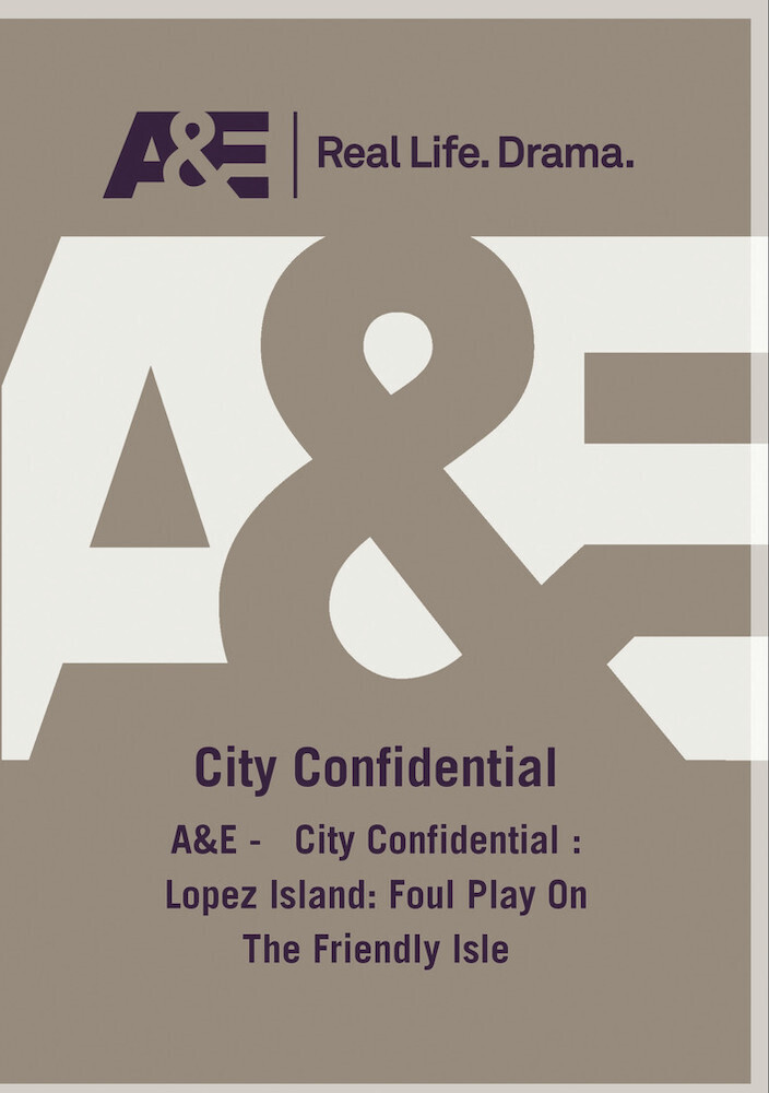 A&E - City Confidential: Lopez Island: Foul Play - A&E - City Confidential: Lopez Island: Foul Play