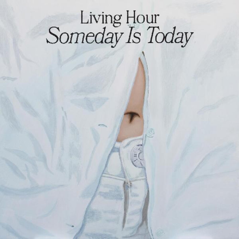 Living Hour - Someday Is Today (Can)