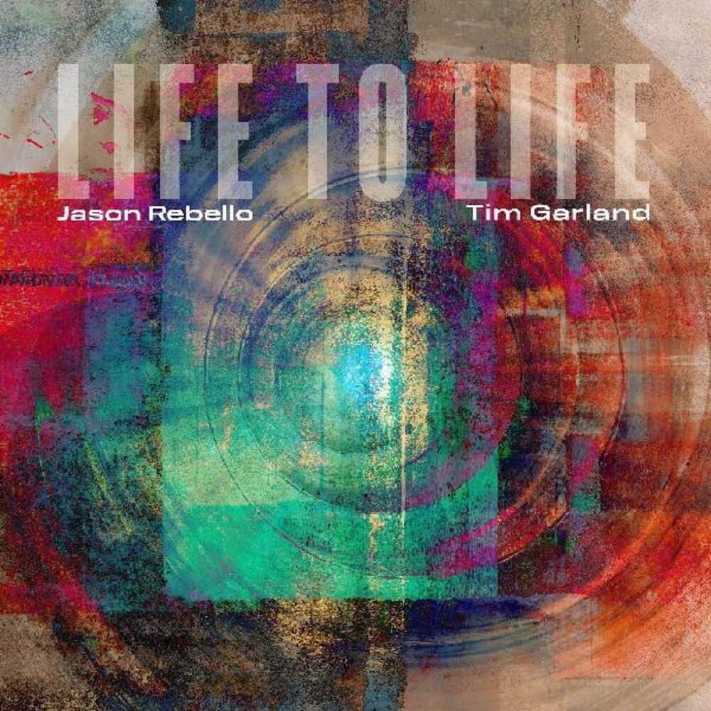 Tim Garland  / Rebello,Jason - Life To Life