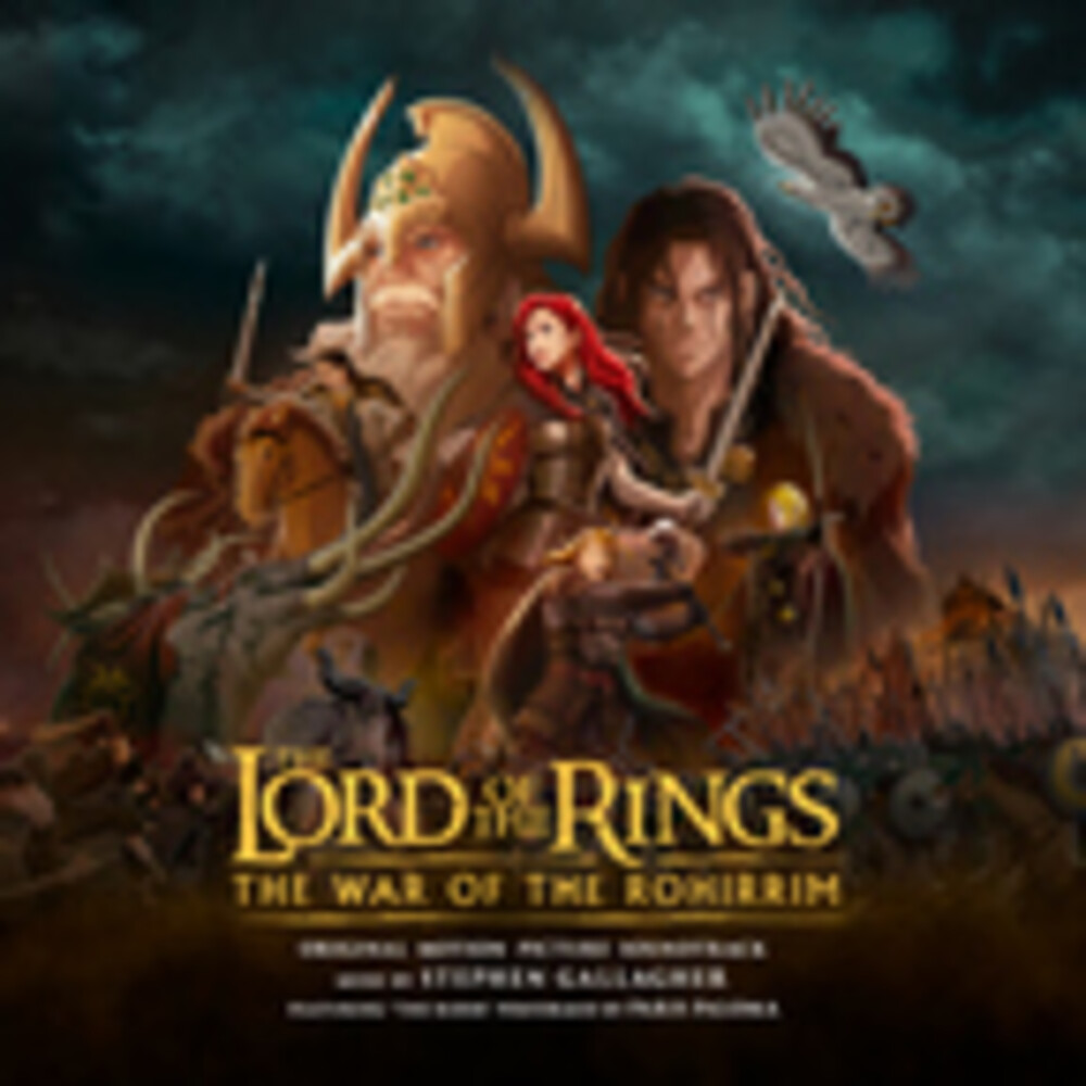 Stephen Gallagher - Lord Of The Rings: The War Of The Rohirrim
