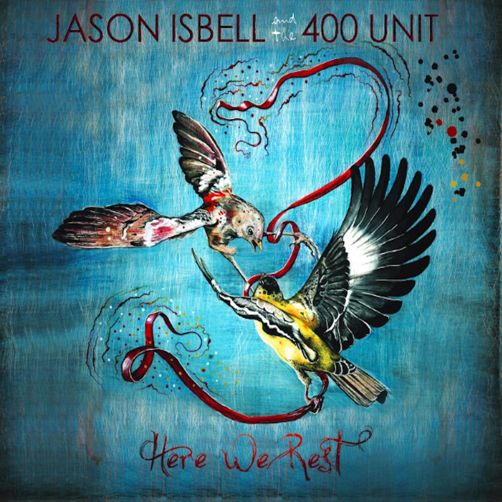 Jason Isbell And The 400 Unit - Here We Rest [Reissue]