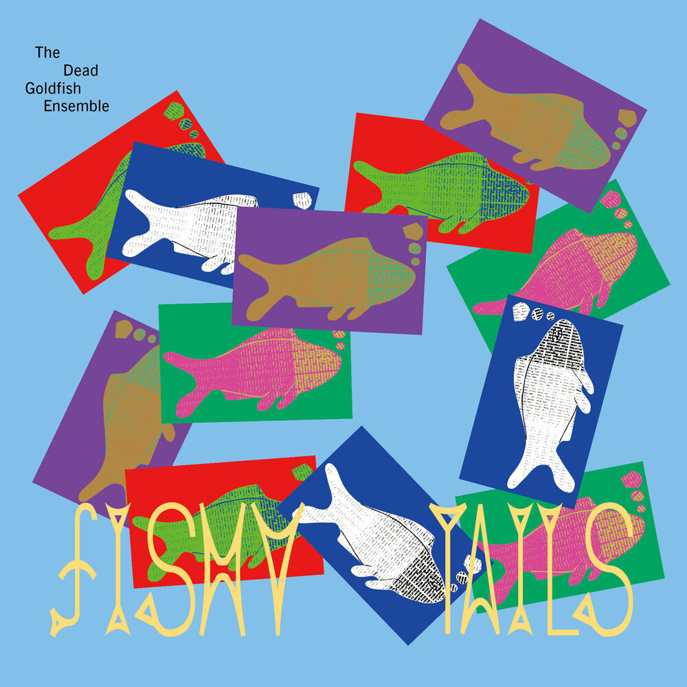 Dead Goldfish Ensemble - Fishy Tails [Limited Edition]
