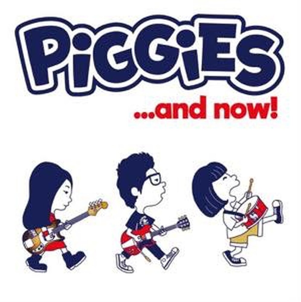 piggies - ...And Now!