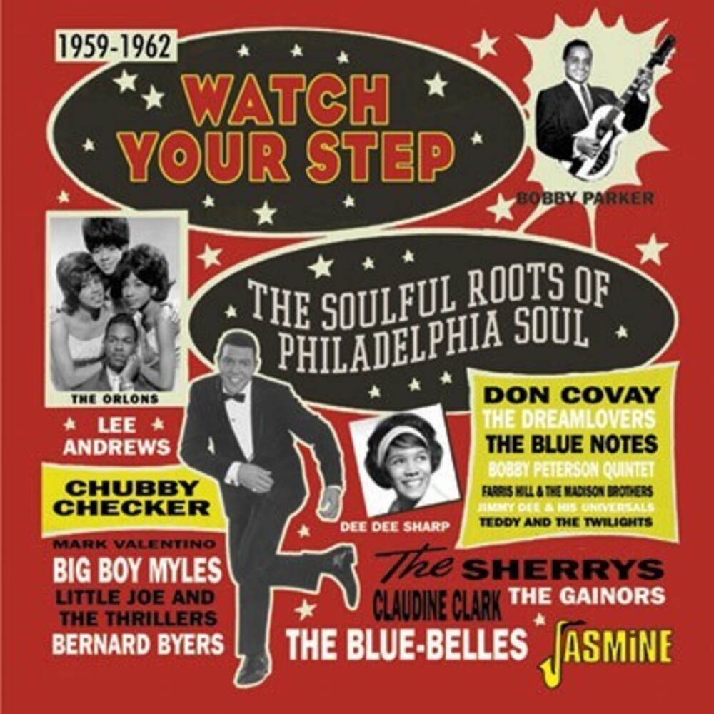 Watch Your Step: The Soulful Roots Of Philadelphia - Watch Your Step: The Soulful Roots Of Philadelphia