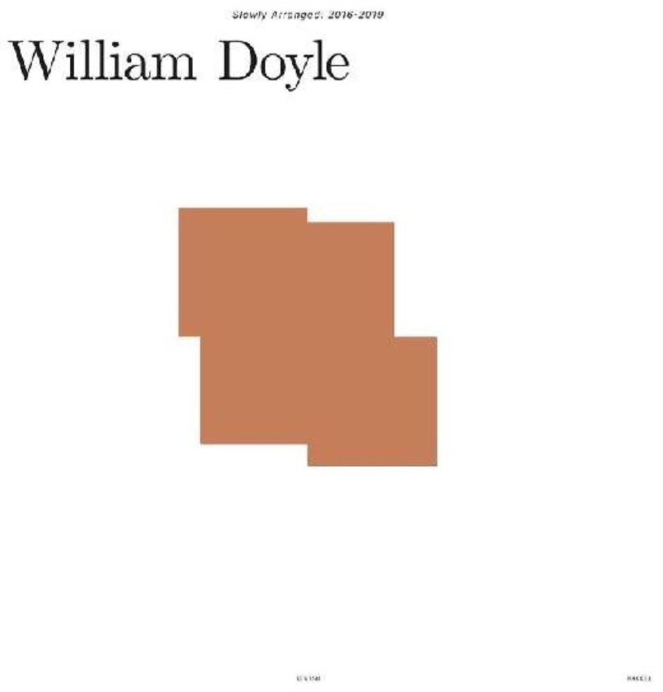 William Doyle - Slowly Arranged: 2016-2019 [Colored Vinyl] (Wht)
