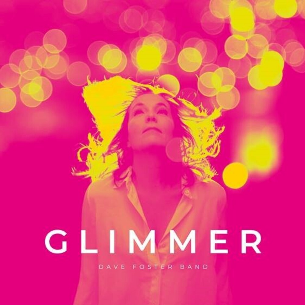 Dave Foster  Band - Glimmer [Colored Vinyl] (Ofgv) (Ylw) (Spla) (Uk)