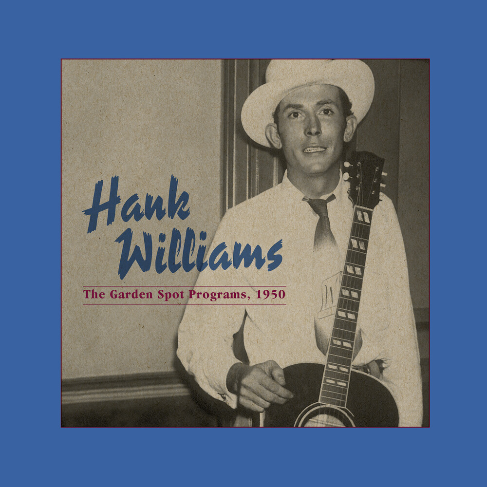 Hank Williams - Garden Spot Programs 1950 (Centennial Edition)