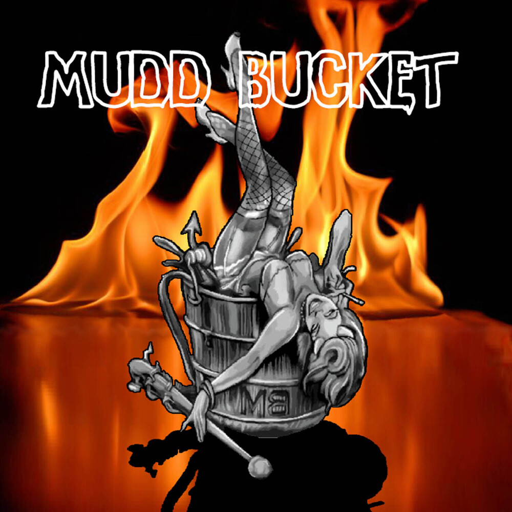 Mudd Bucket - Mudd Bucket
