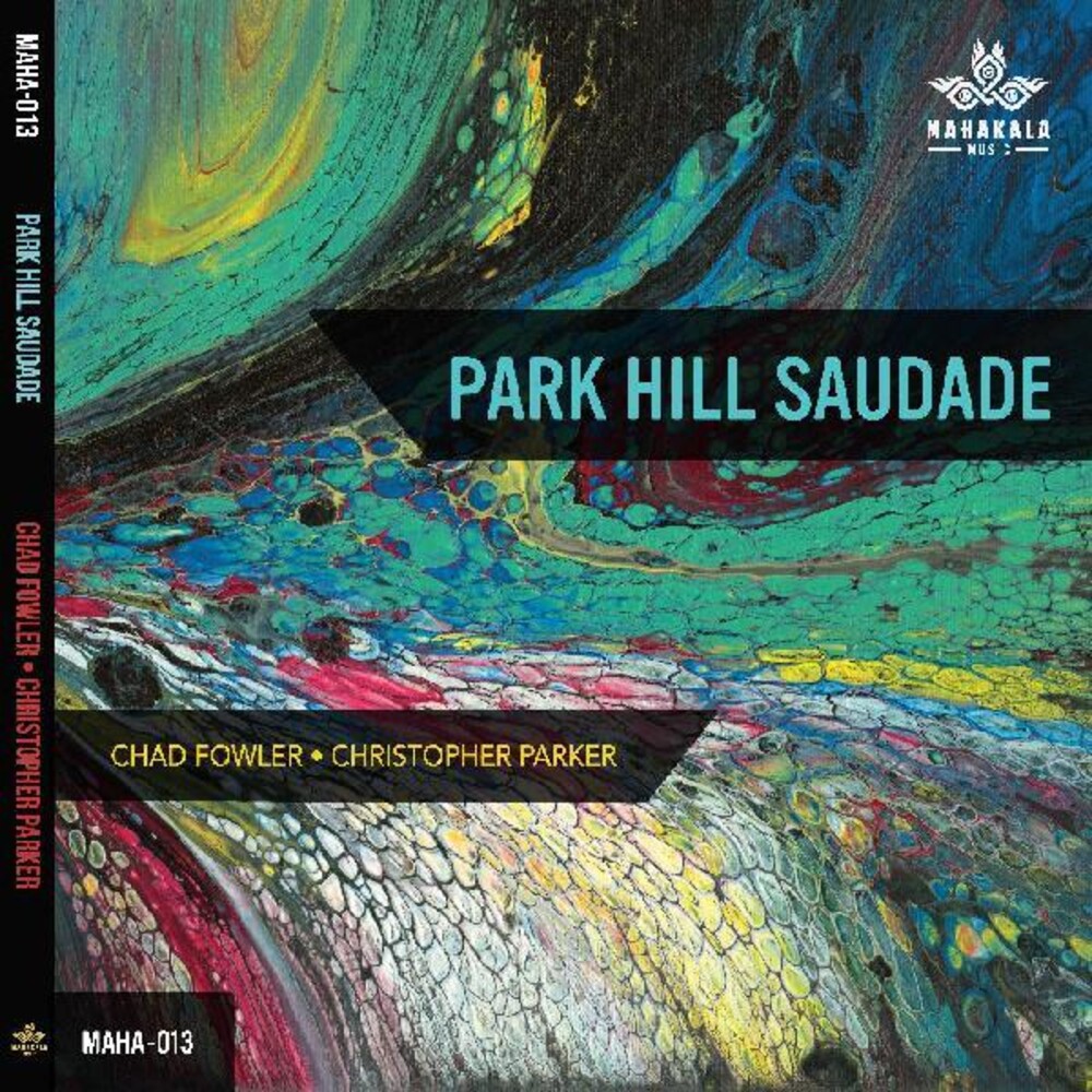 Chad Fowler  / Parker,Christopher - Park Hill Saudade