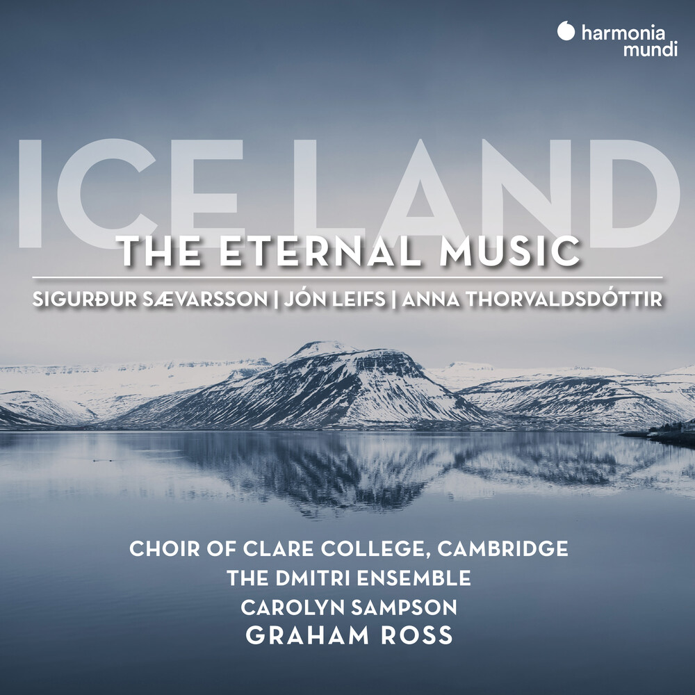 Choir Of Clare College Cambrige - Ice Land - The Eternal Music